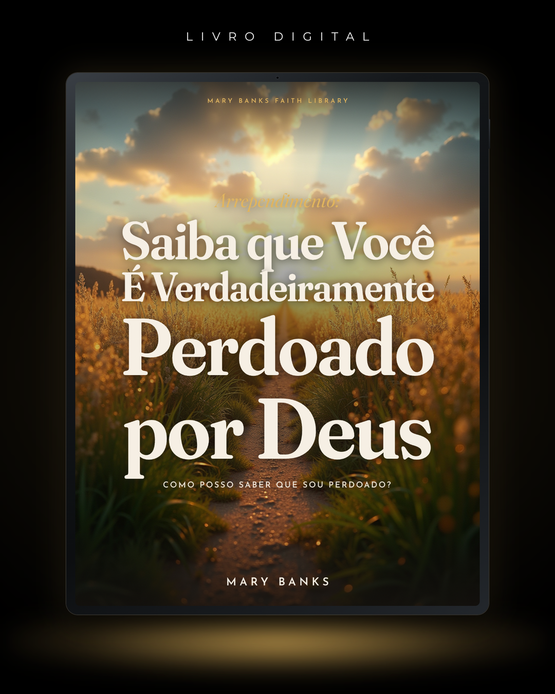 Arrependimento: Saiba que Você É Verdadeiramente Perdoado por Deus