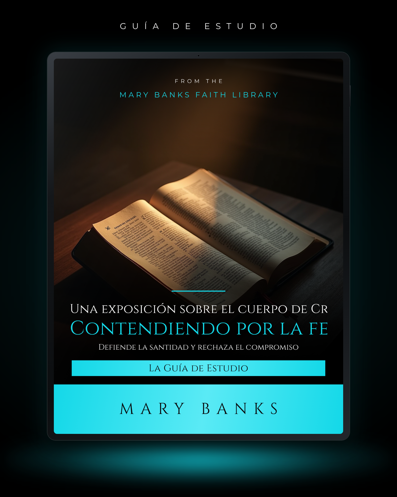 Una exposición sobre el cuerpo de Cristo: Contendiendo por la fe